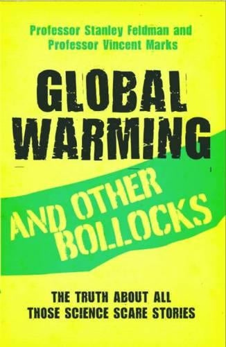 Global Warming and Other Bollocks