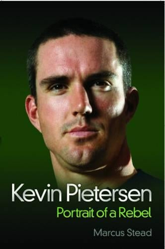 Kevin Pietersen: Portrait of a Rebel