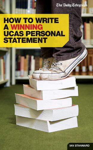 How to Write a Winning UCAS Personal Statement: Daily Telegraph Guide