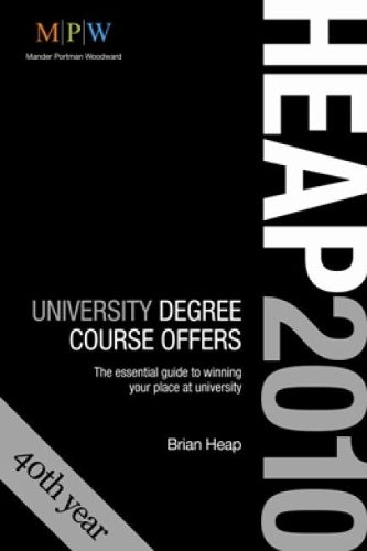 Degree Course Offers 2010 entry (HEAP 2010): The essential guide to winning your place at university