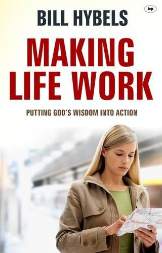 Making Life Work: Putting Gods Wisdom into Action