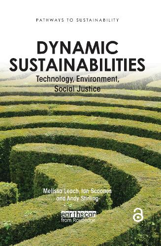 Dynamic Sustainabilities: Technology, Environment, Social Justice (Pathways to Sustainability)
