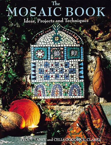 The Mosaic Book: Ideas, Projects and Techniques