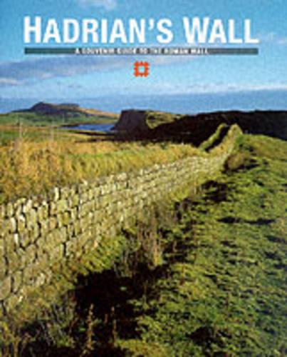 Hadrian's Wall (A Souvenir Guide to the Roman Wall)