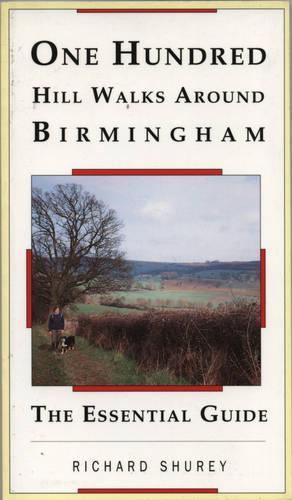 One Hundred Hill Walks Around Birmingham (One hundred walks)