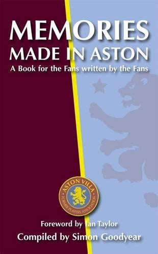 Memories made in Aston: A Book for the Fans written by the Fans