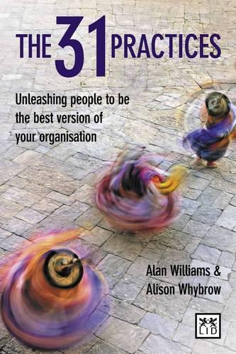 The 31 Practices: Release the power of your organization VALUES every day: Release the Power of Your Organizations Values Every Day