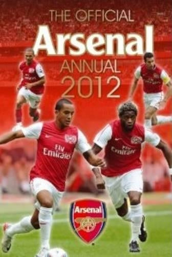 The Official Arsenal FC Annual 2012 (Annuals 2012)