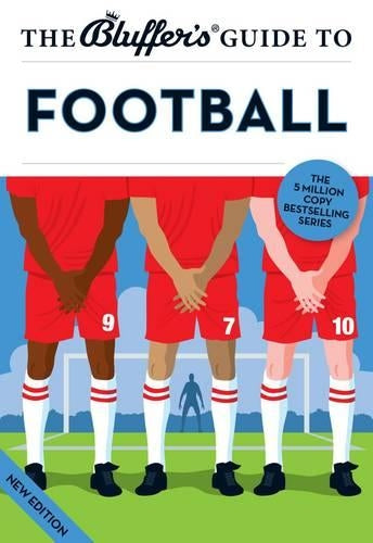 The Bluffers Guide to Football (Bluffers Guides)