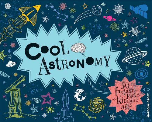 Cool Astronomy - 50 fantastic facts for kids of all ages
