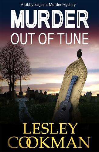 Murder out of Tune (Libby Sarjeant Murder Mystery Series) (A Libby Sarjeant Murder Mystery Series)