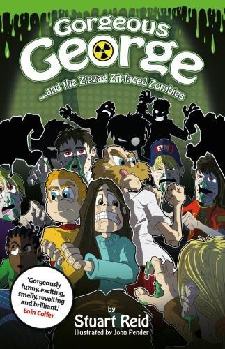 Gorgeous George and the Zigzag Zit-faced Zombies: New 2017 Edition (Gorgeous George series)