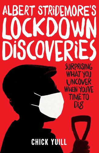 Albert Stridemores Lockdown Discoveries: Surprising What You Discover When Youve Time to Dig