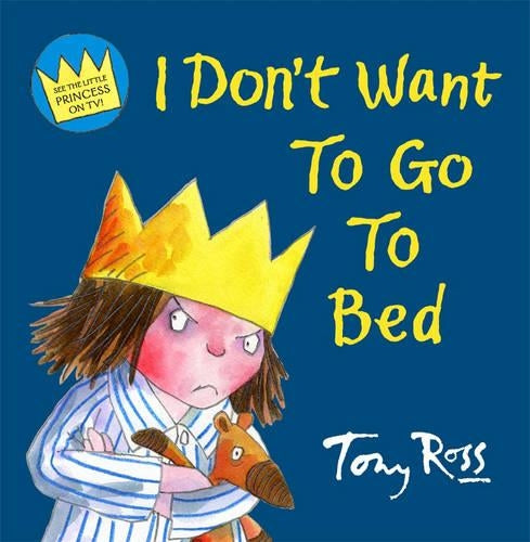 I Dont Want to Go to Bed (Little Princess)
