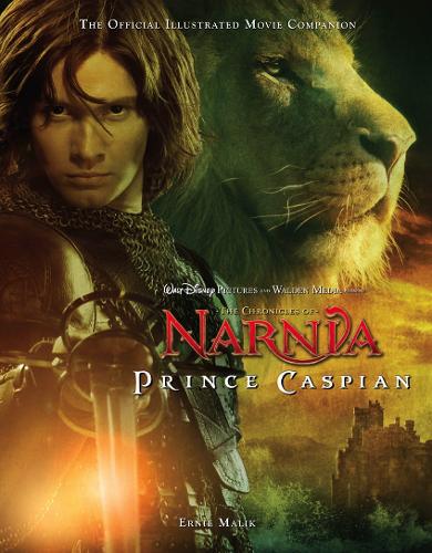 Prince Caspian: The Official Illustrated Movie Companion (The Chronicles of Narnia Film Tie-In)