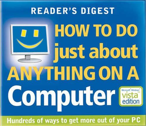 How to Do Just About Anything on a Computer (Readers Digest)