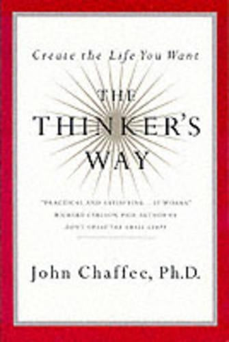 The Thinker's Way: Create the Life You Want
