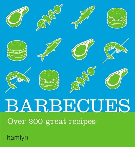 Barbecues: Over 200 delicious recipes (Hamlyn Cookery)