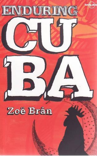 Enduring Cuba (Lonely Planet Travel Literature)