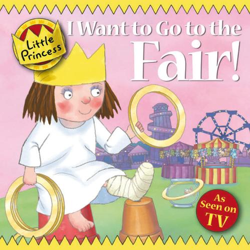 I Want to Go to the Fair! (Little Princess)