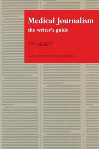 Medical Journalism: The Writers Guide