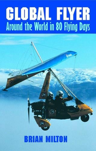 Global Flyer: Around the World in 80 Flying Days