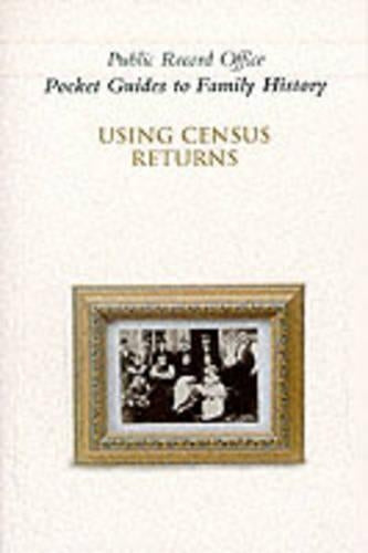 Using Census Returns (Pocket Guides to Family History)