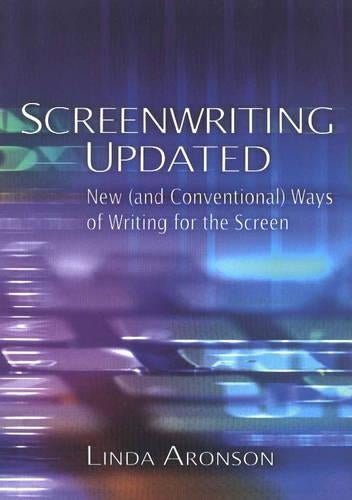 SCREENWRITING UPDATED: New (and Conventional) Ways of Writing for the Screen