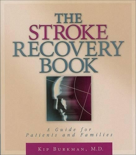 Stroke Recovery Book: A Guide for Patients and Families