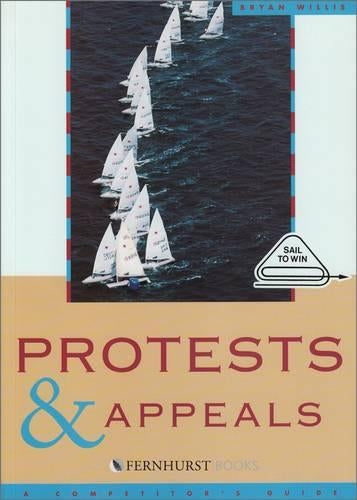 Protests and Appeals: A Guide for Sailors and Protest Committees (Sail to Win)