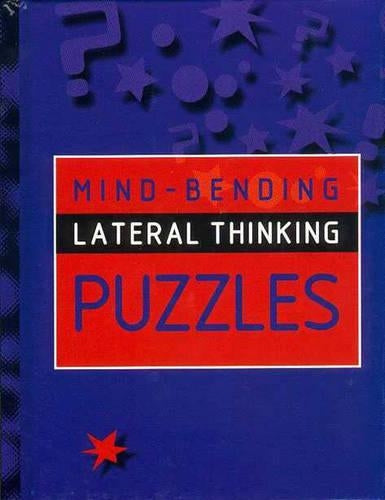 MIND-BENDING LATERAL THINKING PUZZLES
