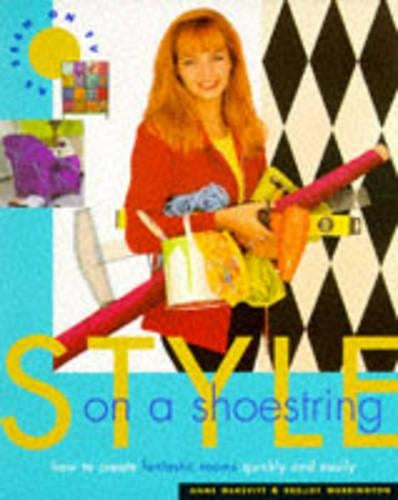 Style on a Shoestring: How to Create Fantastic Rooms Quickly and Easily
