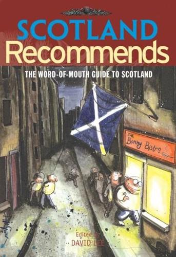 Scotland Recommends: The Word-of-mouth Guide to Scotland