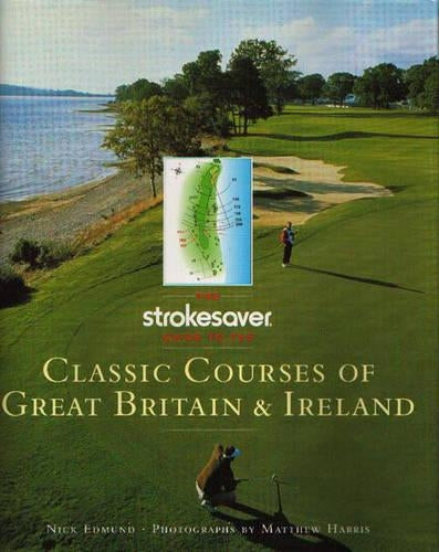 Strokesaver Guide To Classic Courses Gb & Ireland