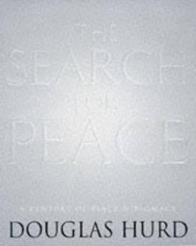 The Search For Peace: A Century of Peace Diplomacy