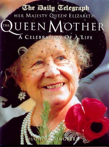 Her Majesty Queen Elizabeth the Queen Mother: A Celebration of a Life (Daily Telegraph)