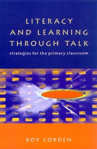 Literacy & learning through talk: Strategies for the Primary Classroom