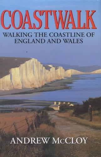 Coastwalk: Walking the Coastline of England and Wales