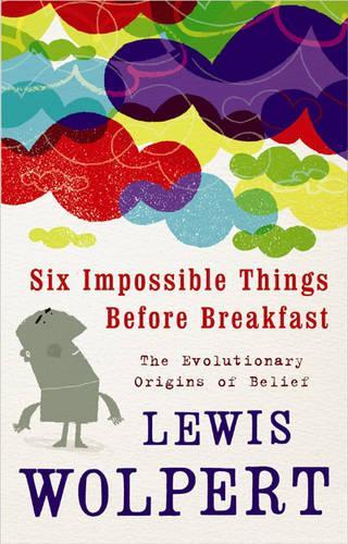 Six Impossible Things Before Breakfast: The Evolutionary Origins of Belief