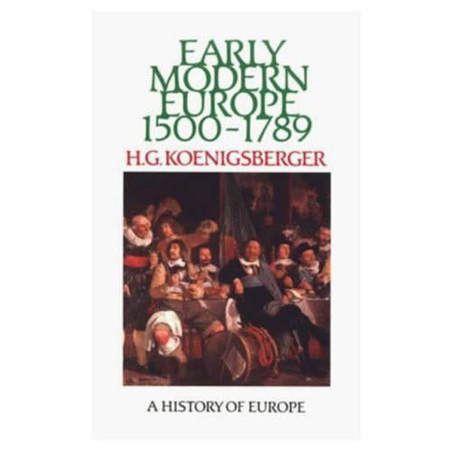 Early Modern Europe, 1500-1789 (Koenigsberger and Briggs History of Europe)