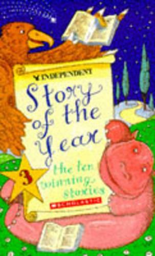 "Independent" Story of the Year: No. 3: The Ten Winning Stories (Andre Deutsch Childrens Books)