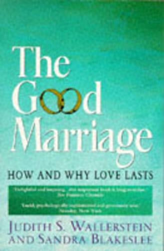 The Good Marriage: How and Why Love Lasts