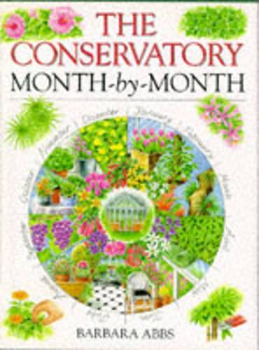 The Conservatory Month-by-month (Month-By-Month Gardening Series)