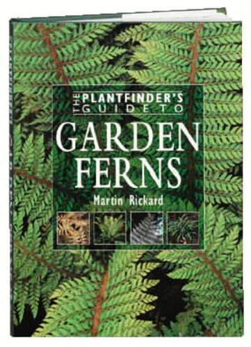 The Plantfinders Guide to Growing Ferns