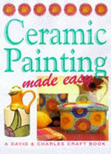 Ceramic Painting Made Easy (Crafts Made Easy)