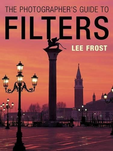 The Photographers Guide to Filters