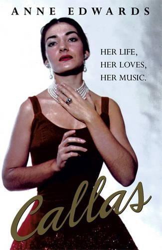 Callas: Her Life, Her Loves, Her Music