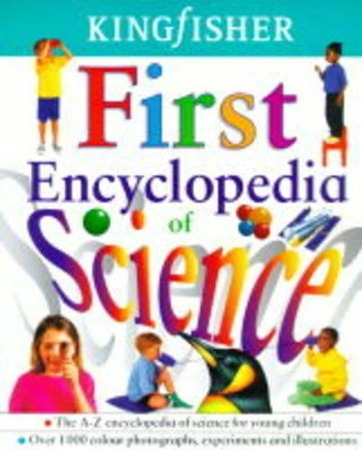 The Kingfisher First Encyclopedia of Science