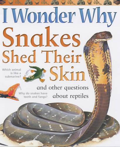 I Wonder Why Snakes Shed Their Skin and Other Questions About Reptikes
