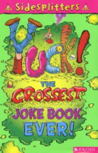Yuck!: The Grossest Joke Book Ever (Sidesplitters)
